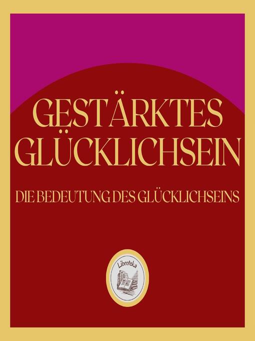 Title details for Gestärktes Glücklichsein by LIBROTEKA - Available